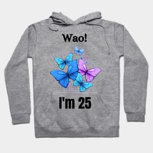 Celebrate me at 25 Hoodie